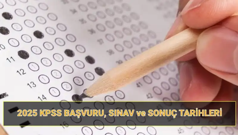 2025 KPSS Başvuru Tarihleri Bellidir: Sonuçlar Ne Zaman Açıklanacak?