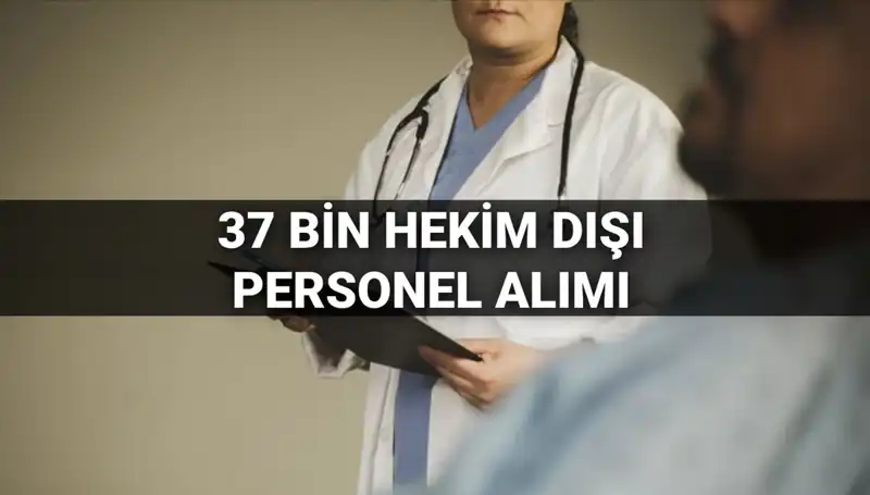 Sağlık Bakanlığı 2025'te 37 Bin Hekim Dışı Personel Alacak: İşte Ayrıntılar